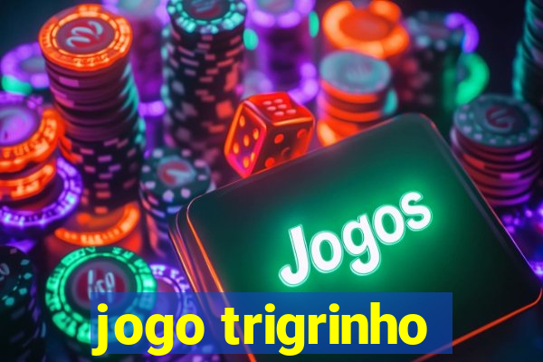 jogo trigrinho